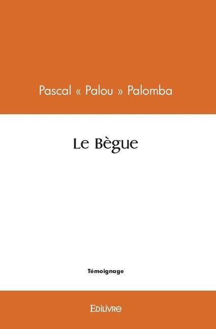 Le Bègue - Pascal Palou Palomba