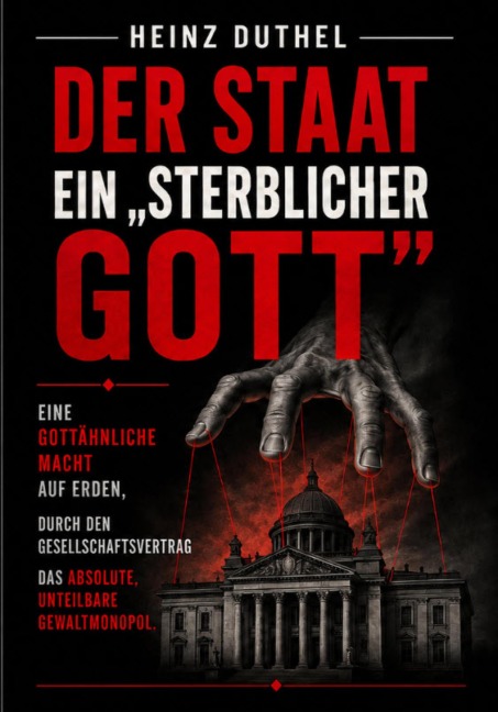 Der Staat ein "sterblicher Gott" - Heinz Duthel