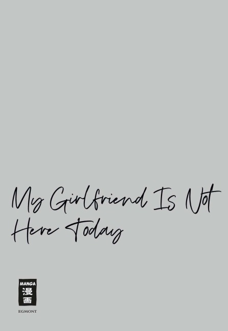My Girlfriend Is Not Here Today 07 - Kiyoko Iwami