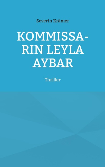 Kom­mis­sa­rin Leyla Aybar - Severin Krämer