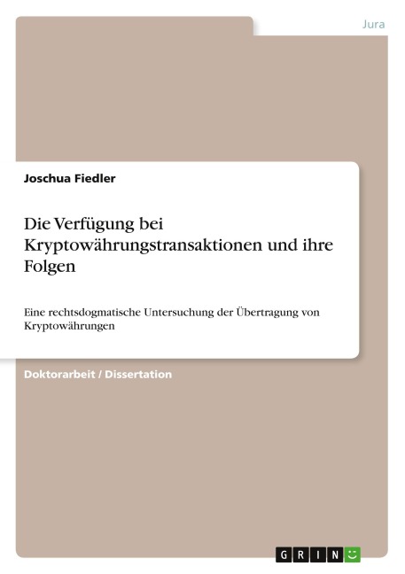 Die Verfügung bei Kryptowährungstransaktionen und ihre Folgen - Joschua Fiedler