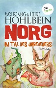NORG - Zweiter Roman: Im Tal des Ungeheuers - Wolfgang Hohlbein, Heike Hohlbein