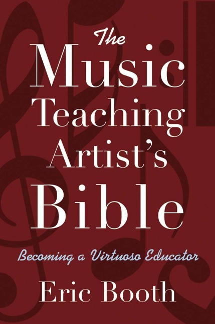 The Music Teaching Artist's Bible - Eric Booth