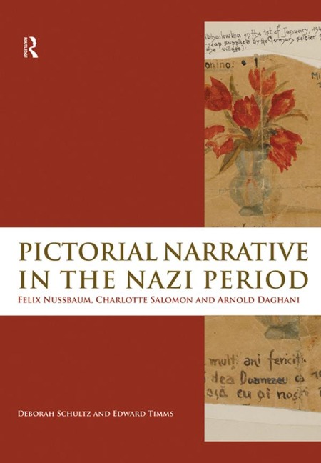 Pictorial Narrative in the Nazi Period - Deborah Schultz, Edward Timms