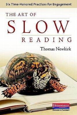 The Art of Slow Reading - Thomas Newkirk