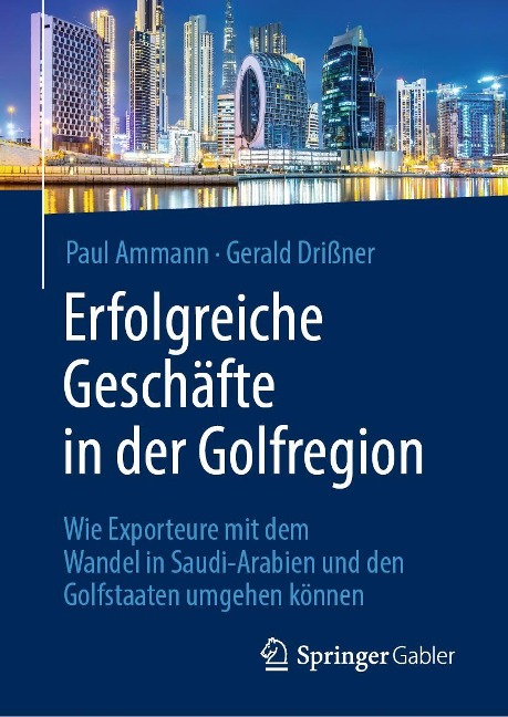 Erfolgreiche Geschäfte in der Golfregion - Paul Ammann, Gerald Drißner