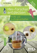 Cover-Bild zum Titel 'Mini-Forscher entdecken: Stoffe und Stoffeigenschaften' von 'Uta Stücke'