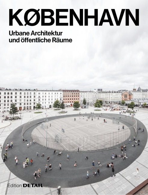 KØBENHAVN. Urbane Architektur und öffentliche Räume - 
