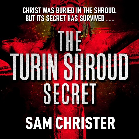 The Turin Shroud Secret - Sam Christer