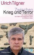 Cover-Bild zum Titel 'Zwischen Krieg und Terror' von 'Ulrich Tilgner'