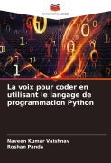 Cover-Bild zum Titel 'La voix pour coder en utilisant le langage de programmation Python' von 'Naveen Kumar Vaishnav, Roshan Panda'
