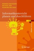 Cover-Bild zum Titel 'Informatikunterricht planen und durchführen' von 'Werner Hartmann, Raimond Reichert, Michael Näf'