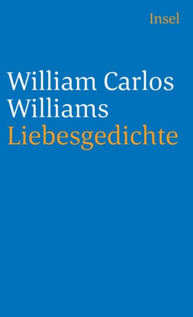 Liebesgedichte - William Carlos Williams