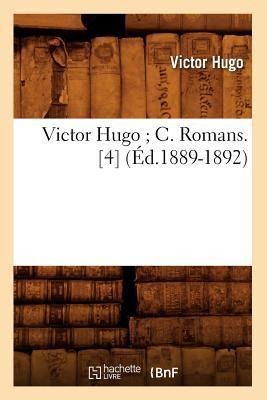 Victor Hugo C. Romans. [4] (Éd.1889-1892) - Victor Hugo