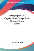 Monographie Des Cypripedium Elenipedium Et Uropedium (1888) - Francois Desbois