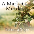 A Market for Murder - Rebecca Tope