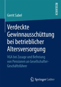 Cover-Bild zum Titel 'Verdeckte Gewinnausschüttung bei betrieblicher Altersversorgung' von 'Gerrit Sabel'