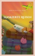 Cover-Bild zum Titel 'Maskierte Reisen' von 'Koshi & Fijula du Soleil'