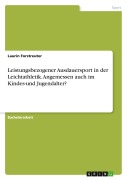 Cover-Bild zum Titel 'Leistungsbezogener Ausdauersport in der Leichtathletik. Angemessen auch im Kindes-und Jugendalter?' von 'Laurin Forstreuter'