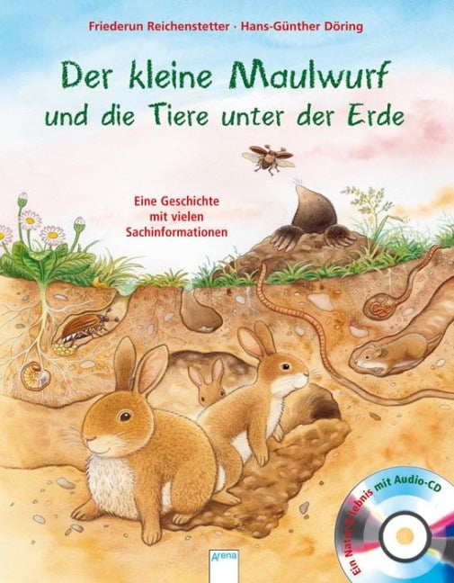 Der kleine Maulwurf und die Tiere unter der Erde - Friederun Reichenstetter