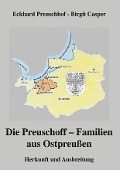 Die Preuschoff-Familien aus Ostpreußen - Eckhard Preuschhof, Birgit Casper