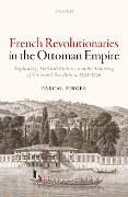 Cover-Bild zum Titel 'French Revolutionaries in the Ottoman Empire' von 'Pascal Firges'