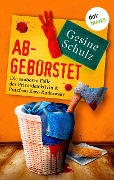Abgebürstet: Die sauberen Fälle der Privatdetektivin & Putzfrau Karo Rutkowsky - Band 3 - Gesine Schulz
