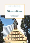Cover-Bild zum Titel 'Wien a. d. Donau' von 'Wolfgang Catharin'