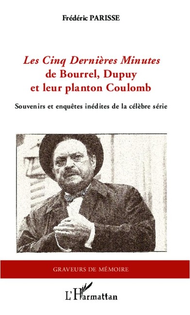 <em>Les Cinq Dernières Minutes </em>de Bourrel, Dupuy et leur planton Coulomb - Frédéric Parisse