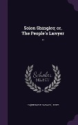 Cover-Bild zum Titel 'Solon Shingles; or, The People's Lawyer ..' von 'J S [From Old Catalog] Jones'