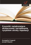 Cover-Bild zum Titel 'Czynniki zwi¿kszaj¿ce skuteczno¿¿ zarz¿dzania ryzykiem utraty reputacji' von 'Evangelia Fragouli, Joseph Ekpuka'
