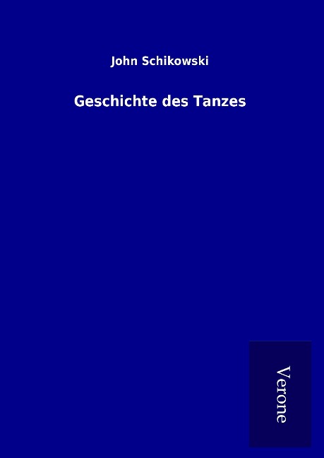 Geschichte des Tanzes - John Schikowski