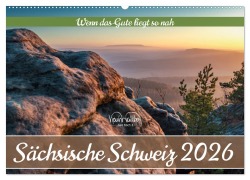 Cover-Bild zum Titel 'Sächsische Schweiz - Wenn das Gute liegt so nah (Wandkalender 2026 DIN A2 quer), CALVENDO Monatskalender' von 'Kevin Walther'