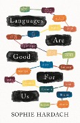 Cover-Bild zum Titel 'Languages Are Good for Us' von 'Sophie Hardach'