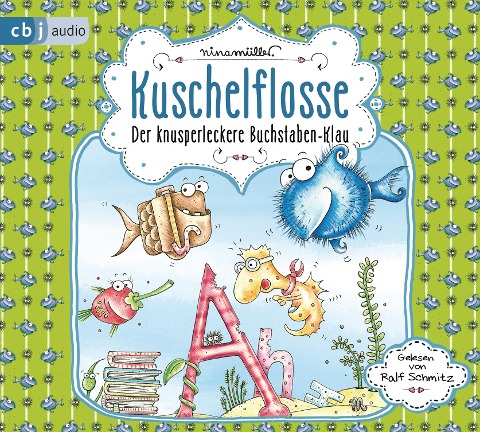 Kuschelflosse - Der knusperleckere Buchstabenklau - Nina Müller