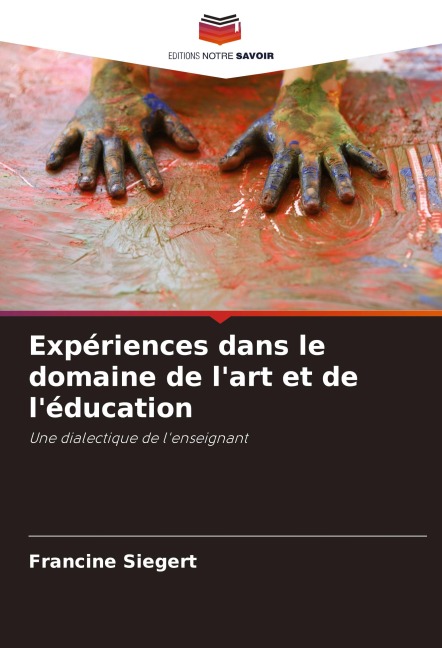 Expériences dans le domaine de l'art et de l'éducation - Francine Siegert
