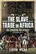 Cover-Bild zum Titel 'The Slave Trade in Africa' von 'Simon Webb'