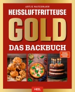 Cover-Bild zum Titel 'Heißluftfritteuse Gold' von 'Antje Watermann'
