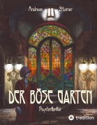 Cover-Bild zum Titel 'Der böse Garten' von 'Andreas Steiner'