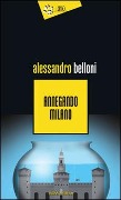 Annegando Milano - Alessandro Belloni