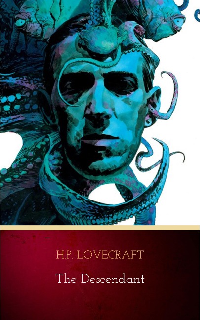 The Descendant - H. P. Lovecraft