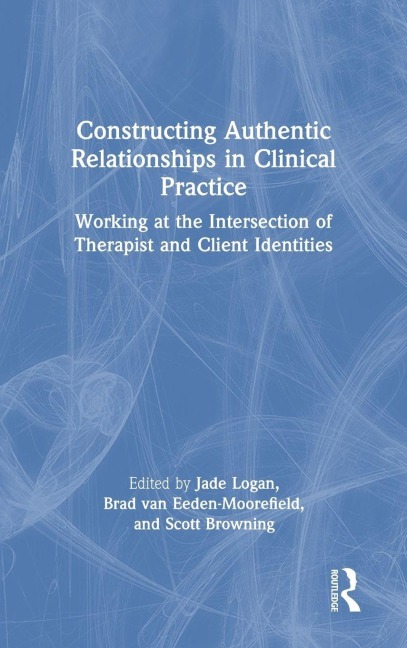 Constructing Authentic Relationships in Clinical Practice - 