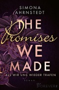 Cover-Bild zum Titel 'The promises we made. Als wir uns wieder trafen' von 'Simona Ahrnstedt'