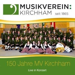 150 Jahre MV Kirchham-Live in Konzert - Musikverein Kirchham