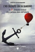 Cover-Bild zum Titel 'L' ho creduto sin da bambino. Le 5 convinzioni limitanti che ci portiamo dietro dall'infanzia' von 'Lisette Schuitemaker'