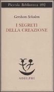 Cover-Bild zum Titel 'I segreti della creazione. Un capitolo del libro cabbalistico «Zohar»' von 'Gershom Scholem'