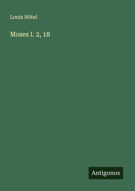 Moses I. 2, 18 - Louis Nötel