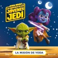Star Wars. Las aventuras de los jóvenes Jedi. La misión de Yoda - 