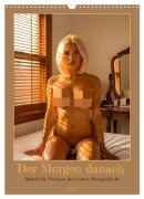 Cover-Bild zum Titel 'Der Morgen danach - Sinnliche Frauen im ersten Morgenlicht (Wandkalender 2027 DIN A3 hoch), CALVENDO Monatskalender' von 'Liam Blue'
