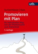 Cover-Bild zum Titel 'Promovieren mit Plan' von 'Randi Gunzenhäuser, Erika Haas'